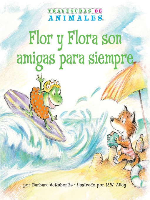 Title details for Flor y Flora son amigas para siempre (Frances Frog's Forever Friend) by Barbara deRubertis - Available
